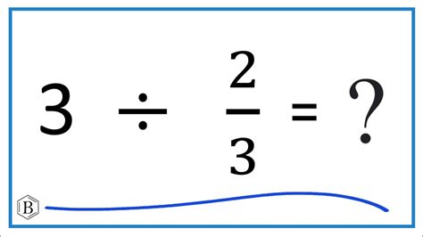 1 1/3 divided by 2/3|More.